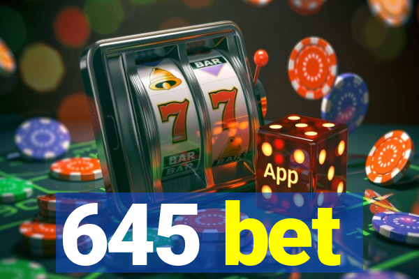 645 bet